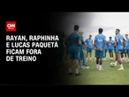 Copa do Mundo: Rayan, Raphinha e Lucas Paquetá ficam fora de treino | HORA H