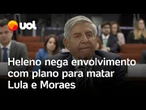General Heleno nega envolvimento com plano para matar Lula, Moraes e Alckmin: 'Não ouvi falar'