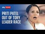 BREAKING: Priti Patel voted out of Conservative leadership contest