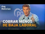 FEIJÓO sugiere que un TRABAJADOR de BAJA COBRE MENOS y considera el ABSENTISMO LABORAL "un CÁNCER"