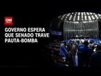 Governo espera que novo líder no Senado trave “pautas-bomba” | BASTIDORES CNN