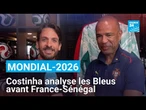Mondial-2026 : Costinha analyse les Bleus avant le choc contre le Sénégal • FRANCE 24
