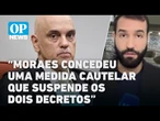 IOF: veja detalhes da decisão de Moraes que suspende atos do governo e do Congresso | O POVO NEWS