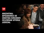 Apoiadores de Cristina Kirchner celebram vitória judicial | CNN 360º