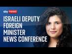 Watch live: Israeli Deputy Foreign Minister MK Sharren Haskel holds a news conference