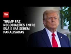 Negociações entre EUA e Irã estão paralisadas por novas ameaças de Trump; confira