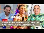 SAMBA E FOLIA: Gabi Nunes e Dilson Pinheiro partilham histórias e opiniões sobre carnaval | Pause