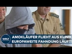 FAHNDUNG NACH AMOKLÄUFER: Georg R. entkommt Psychiatrie – europaweiter Haftbefehl läuft!
