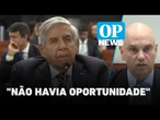 Augusto Heleno diz que não defendeu "ato ilegal" porque "não havia oportunidade" | O POVO NEWS