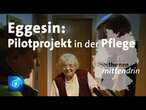 Eggesin: Pilotprojekt in der Pflege | tagesthemen mittendrin