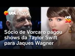 Jaques Wagner ganhou ingressos para show de Taylor Swift em 2023 por R$ 63 mil, diz PF