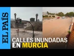 TEMPORAL | Las lluvias torrenciales dejan calles inundadas en varios municipios de Murcia | EL PAÍS
