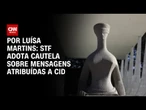 STF analisa mensagens atribuídas a Cid | Bastidores CNN