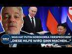 RUSSLAND: Kims Soldaten kämpfen in Ukraine - Was hat Putin Nordkorea im Gegenzug versprochen?