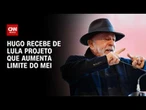 Lula entrega projeto que aumenta limite do MEI a Hugo Motta; entenda | HORA H