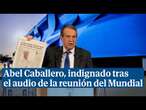 Abel Caballero, indignado tras el audio de la reunión del Mundial: "Esto es de una gravedad extrema"