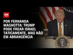 Análise: Trump pode frear Israel taticamente, mas não em abrangência | CNN 360º