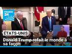 États-Unis : Donald Trump refait le monde à sa façon • FRANCE 24