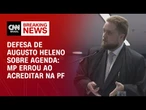 Ministério Público errou em acreditar na PF, diz defesa de Augusto Heleno sobre agenda | LIVE CNN
