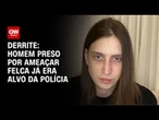 Homem preso por ameaçar Felca já era alvo da Polícia, diz secretário de segurança de SP | LIVE CNN