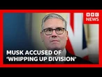 UK PM Starmer accuses Musk of trying to whip up division over Henry Nowak murder | BBC News