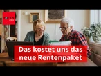 Was das Rentenpaket jeden Arbeitnehmer kostet – und was es Rentnern einbringt