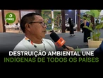 Destruição ambiental une indígenas de todos os países, diz francês