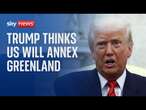 'I think annexation of Greenland will happen,' says Donald Trump