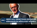 STREIT UM BÜRGERGELD: Kanzler Friedrich Merz erhöht den Druck! Sozialreform soll noch 2025 kommen
