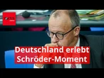 Deutschland erlebt seinen Schröder-Moment – Merz sollte ihn nutzen