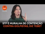 Tebet elogia o STF por ser “muralha” contra avanços golpistas