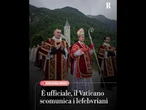 È ufficiale, il Vaticano scomunica i lefebvriani