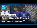Belgique ou Espagne : qui défiera la France en demi-finales du Mondial 2026 ? • FRANCE 24