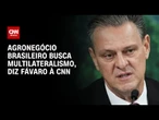 China x EUA: Fávaro diz à CNN que agronegócio brasileiro busca o multilateralismo | LIVE CNN
