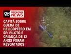 Capitã sobre queda de helicóptero em SP: Piloto e criança de 12 anos foram resgatados | CNN NOVO DIA