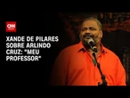 Arlindo Cruz: Xande de Pilares faz homenagem ao sambista e o chama de “professor” | CNN 360°