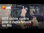 Acidente BRT: Ônibus colide contra pilar do Elevado do Gasômetro e deixa feridos no Rio; veja vídeo