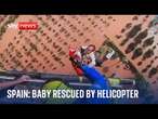 WATCH: Baby rescued in Spain by helicopter as death toll rises to 140 after deadly floods