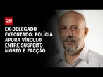 Caso Ruy Ferraz: polícia apura vínculo entre suspeito morto e facção | CNN NOVO DIA