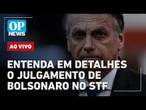 AO VIVO: Julgamento de Bolsonaro no STF: como será votação, quando sai resultado e consequências