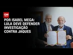 Lula deve defender investigação contra Jaques Wagner | BASTIDORES CNN