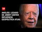 Análise: Legado de Jimmy Carter influencia geopolítica atual | WW