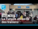Israël-Iran : la Turquie a ouvert des postes-frontières aux Iraniens • FRANCE 24