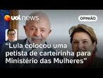 Lula estava insatisfeito com Ministério das Mulheres; mudança de ministra visa 2026 | Tales Faria