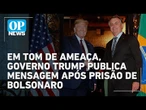 Em tom de ameaça, Governo Trump diz que vai responsabiliar quem colaborar com Moraes | O POVO News