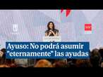 Ayuso dice que no podrá asumir 