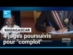 Madagascar : quatre juges constitutionnels visés par des poursuites pour "complot" • FRANCE 24