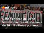 Caso Vitória: Brasil teve mais de 10 mil vítimas de feminicídio por ano desde 2015