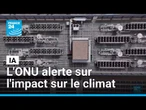 L'ONU alerte sur l'impact environnemental de l'intelligence artificielle • FRANCE 24