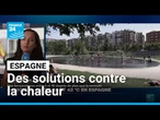 En Espagne, des "solutions concrètes" pour combattre la canicule • FRANCE 24